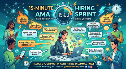 15-Minute Ask Me Anything Hiring Sprint: Rapid-Fire Q and A for Urgent Questions